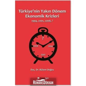 Türkiye'nin Yakın Dönem Ekonomik Krizleri / Doç. Dr. Bülent Doğru