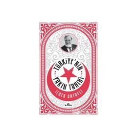TÜRKİYE'NİN YAKIN TARIHI - İLBER ORTAYLI