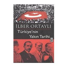TÜRKİYE'NİN YAKIN TARIHI - İLBER ORTAYLI