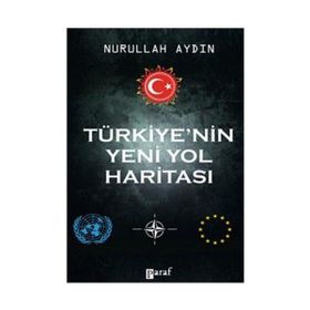 Türkiye’nin Yeni Yol Haritası - Nurullah Aydın