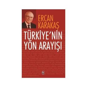 Türkiye’nin Yön Arayışı - Ercan Karakaş