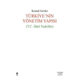 Türkiye`nin Yönetim Yapısı T.C. İdari Teşkilatı Ekin Yayınevi