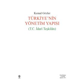 Türkiye`nin Yönetim Yapısı T.C. İdari Teşkilatı Ekin Yayınevi