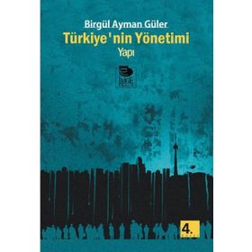 TÜRKİYE'NİN YÖNETİMİ - YAPI - BİRGÜL AYMAN GÜLER
