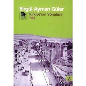 TÜRKİYE'NİN YÖNETİMİ - YAPI - BİRGÜL AYMAN GÜLER