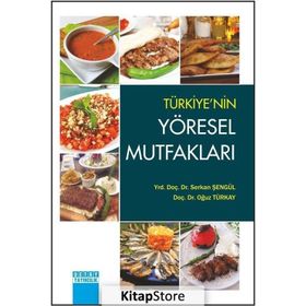 Türkiye’nin Yöresel Mutfakları - Oğuz Türkay Serkan Şengül