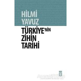 Türkiye?nin Zihin Tarihi - Hilmi Yavuz - Timaş Yayınları