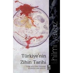 TÜRKİYE'NİN ZIHIN TARIHI - HILMI YAVUZ