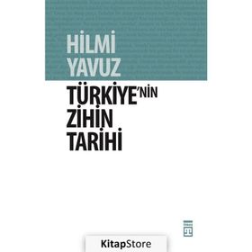 TÜRKİYE'NİN ZIHIN TARIHI - HILMI YAVUZ