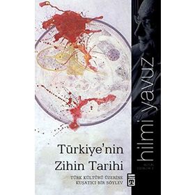 TÜRKİYE'NİN ZIHIN TARIHI - HILMI YAVUZ