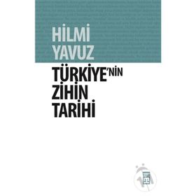 TÜRKİYE'NİN ZIHIN TARIHI - HILMI YAVUZ