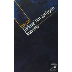 TÜRKİYE`NİN ZORLAŞAN KONUMU - SUAT İLHAN