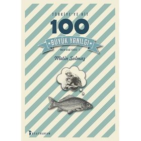Türkiye’ye Ait 100 Büyük Yanılgı - Metin Solmaz