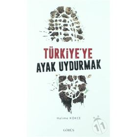 Türkiye’ye Ayak Uydurmak - Halime Kökce