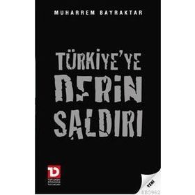 TÜRKİYE´YE DERIN SALDIRI - MUHARREM BAYRAKTAR