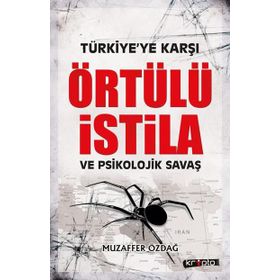Türkiye'Ye Karşı Örtülü İstila Ve Psikolojik Savaş - Muzaffer Özdağ
