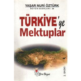 TÜRKİYE`YE MEKTUPLAR - YAŞAR NURI ÖZTÜRK