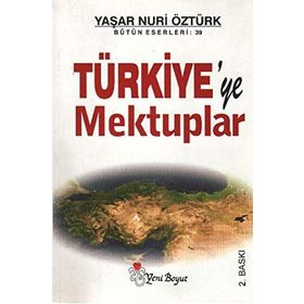 TÜRKİYE`YE MEKTUPLAR - YAŞAR NURI ÖZTÜRK