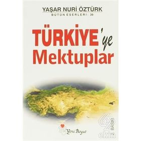 TÜRKİYE`YE MEKTUPLAR - YAŞAR NURI ÖZTÜRK