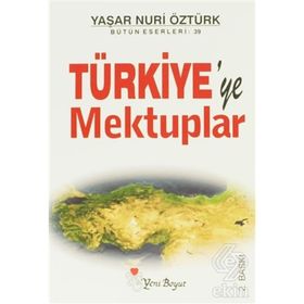 TÜRKİYE`YE MEKTUPLAR - YAŞAR NURI ÖZTÜRK