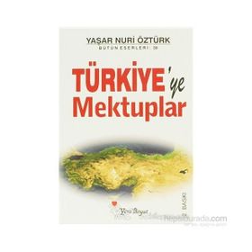 TÜRKİYE`YE MEKTUPLAR - YAŞAR NURI ÖZTÜRK