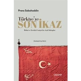 Türkiye'ye Son İkaz (Sadeleştirilmiş Metin) - Prens Sabahaddin /