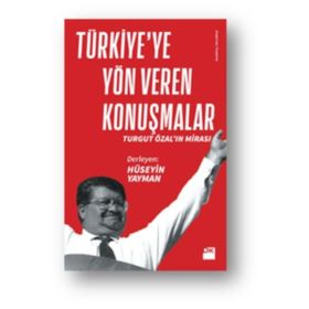 Türkiye'ye Yön Veren Konuşmalar / Hüseyin Yayman