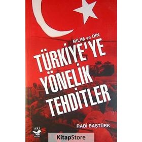 TÜRKİYE'YE YÖNELİK TEHDITLER - RABI BAŞTÜRK
