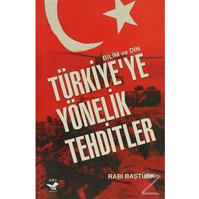 TÜRKİYE'YE YÖNELİK TEHDITLER - RABI BAŞTÜRK