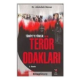 TÜRKİYE`YE YÖNELİK TERÖR ODAKLARI - ABDULLAH MANAZ
