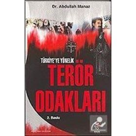 TÜRKİYE`YE YÖNELİK TERÖR ODAKLARI - ABDULLAH MANAZ