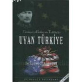 TÜRKİYE´Yİ BEKLEYEN TEHLIKELER UYAN TÜRKİYE - İSMAİL ŞEFİK AYDIN
