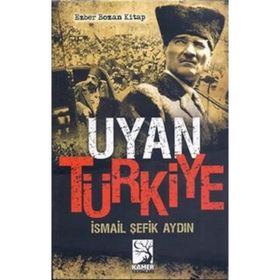 TÜRKİYE´Yİ BEKLEYEN TEHLIKELER UYAN TÜRKİYE - İSMAİL ŞEFİK AYDIN