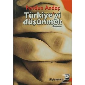 TÜRKİYE'Yİ DÜŞÜNMEK - FERIDUN ANDAÇ