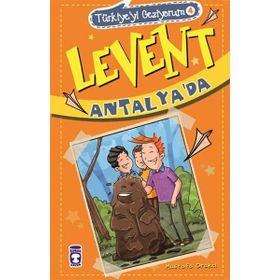 Türkiye’yi Geziyorum 4 - Levent Antalya’da - Mustafa Orakçı