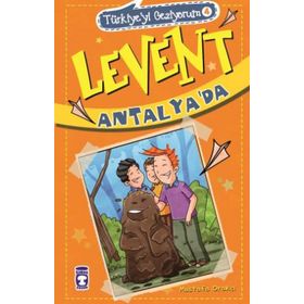 Türkiye’yi Geziyorum 4 - Levent Antalya’da - Mustafa Orakçı
