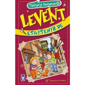 Türkiye’yi Geziyorum 4 - Levent Eskişehir’de - Mustafa Orakçı