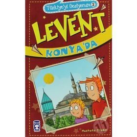 Türkiyeyi Geziyorum - Levent Konya'da - Mustafa Orakçı