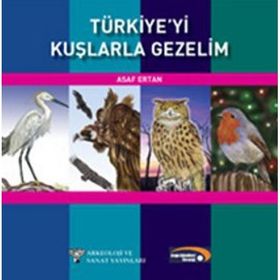 TÜRKİYE´Yİ KUŞLARLA GEZELIM - ASAF ERTAN