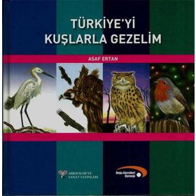 TÜRKİYE´Yİ KUŞLARLA GEZELIM - ASAF ERTAN