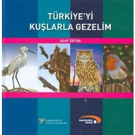 TÜRKİYE´Yİ KUŞLARLA GEZELIM - ASAF ERTAN
