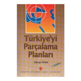 Türkiye'yi Parçalama Planları - Diyanet Vakfı Yayınları