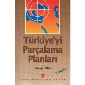 Türkiye'yi Parçalama Planları - Diyanet Vakfı Yayınları