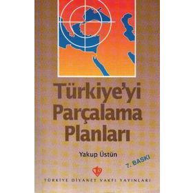 Türkiye'yi Parçalama Planları - Diyanet Vakfı Yayınları