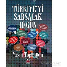 Türkiye’yi Sarsacak 10 Gün - Yasin Topaloğlu