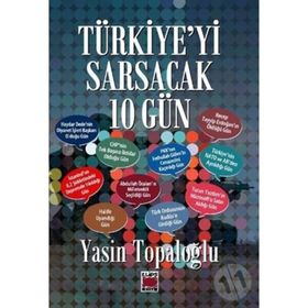 Türkiye'yi Sarsacak 10 Gün - Yasin Toplaoğlu