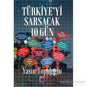 Türkiye'yi Sarsacak 10 Gün - Yasin Toplaoğlu
