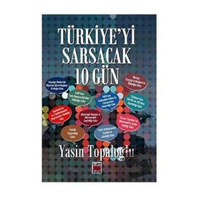 Türkiye'yi Sarsacak 10 Gün - Yasin Toplaoğlu