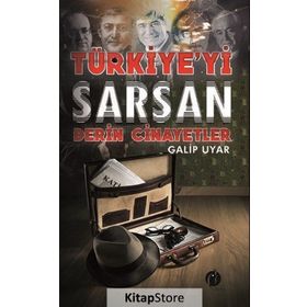 Türkiye’yi Sarsan Derin Cinayetler - Galip Uyar