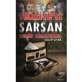 Türkiye’yi Sarsan Derin Cinayetler - Galip Uyar